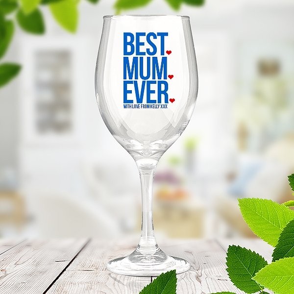 Best Mum Ever Wine Glass