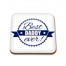 Best Daddy Ever Square Coaster