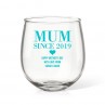Mum Since Stemless Wine Glass